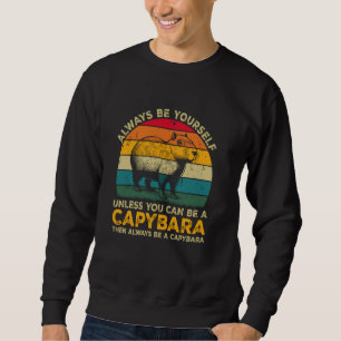 Sweatshirt Soyez Toujours Vous-Même À Moins De Pouvoir Être U