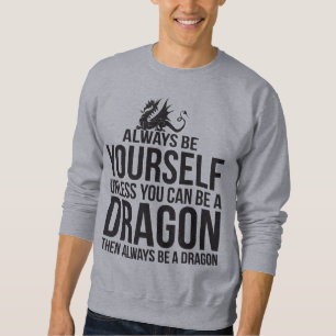 Sweatshirt Soyez toujours vous-même. À moins que vous