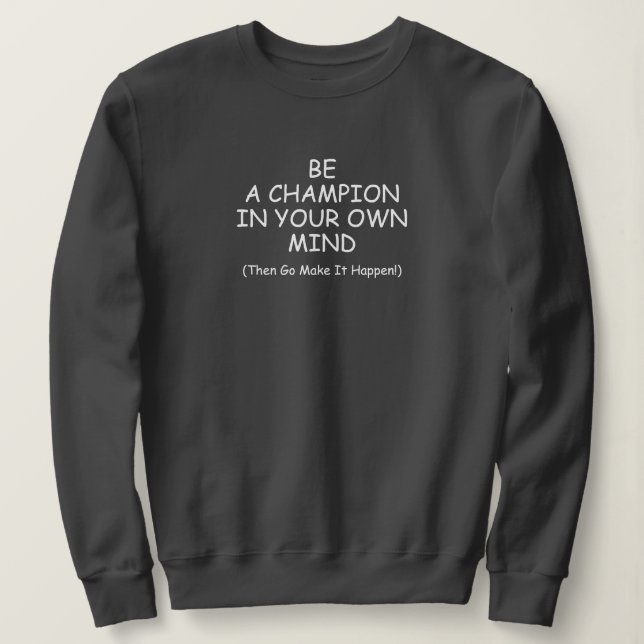 Sweatshirt Soyez Un Champion Dans Votre Esprit (Design devant)