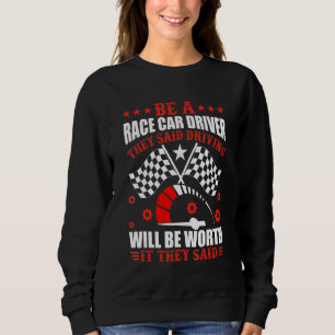 Sweatshirt Soyez Un Pilote De Course Automobile Racing Voitur