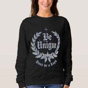 Sweatshirt Soyez Unique Ne Soyez Pas Une Copie