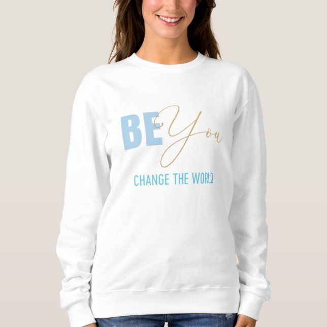 Sweatshirt Soyez vous, changez le monde (Devant)