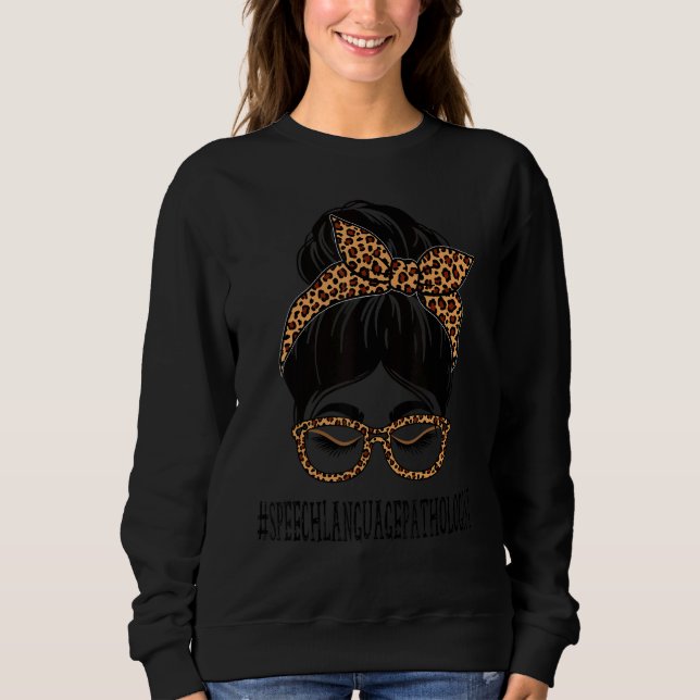 Sweatshirt Speech Language Pathologist Leopard Messy Bun Back (Devant)
