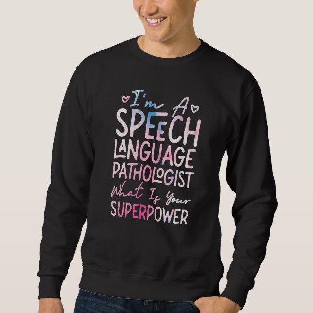Sweatshirt Speech Therapist Therapy Assistant SLP I'm A Speec (Devant)