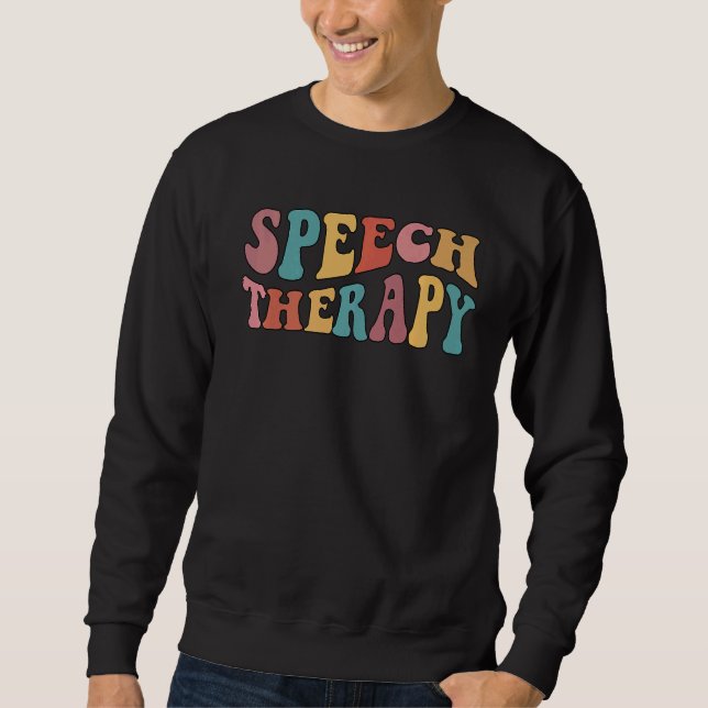 Sweatshirt Speech Therapy Speech Language Pathologi (Devant)