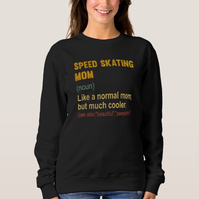 Sweatshirt Speed Patinage Maman Définition Fière Patinage de  (Devant)