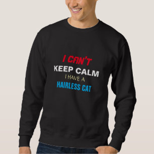 Sweatshirt Sphynx sans cheveux canadien Chat Funny Cant Garde