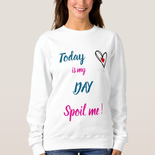 Sweatshirt Spoil me - Fête des mères (Devant)