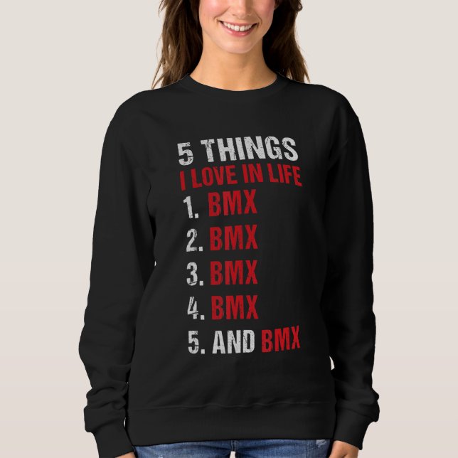 Sweatshirt Sport 5 Things I Love In Life BMX (Devant)