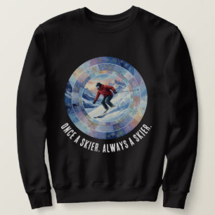 Sweatshirt Sport de ski d'hiver - Une fois skieur. Toujours u