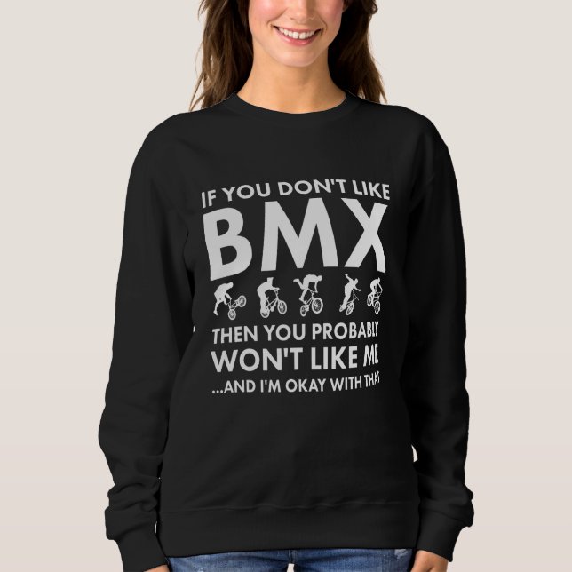 Sweatshirt Sport If You Do Not Like Me BMX (Devant)