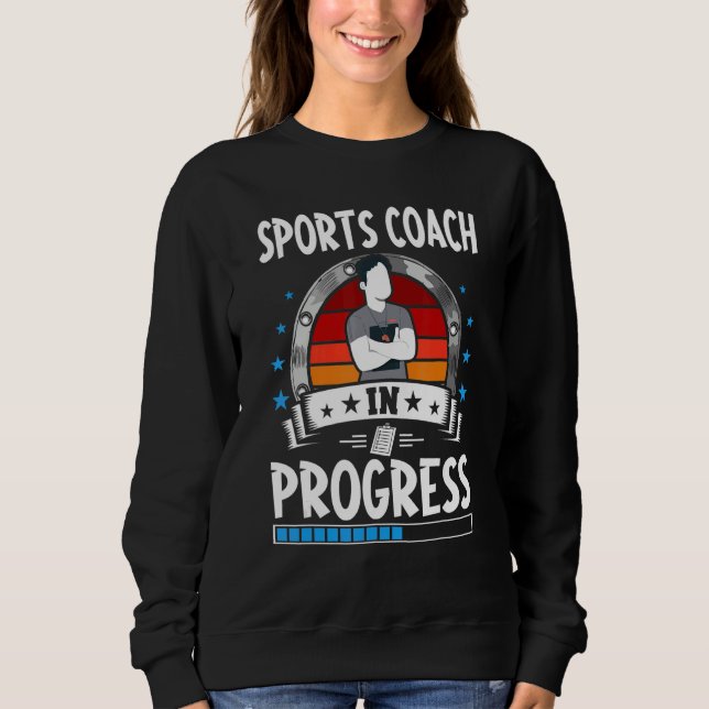 Sweatshirt Sports Coach In Progress Trainee Student (Devant)