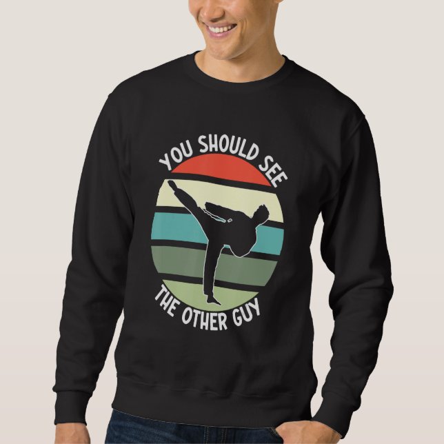 Sweatshirt Sports de combat de karaté de combat que vous devr (Devant)