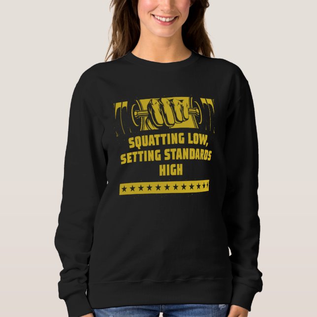 Sweatshirt Squat Low Set Standards High Workout Motivational  (Devant)