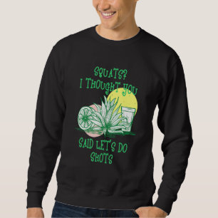 Sweatshirt Squats Je Pensais Que Vous Avez Dit Tirs Fitness G