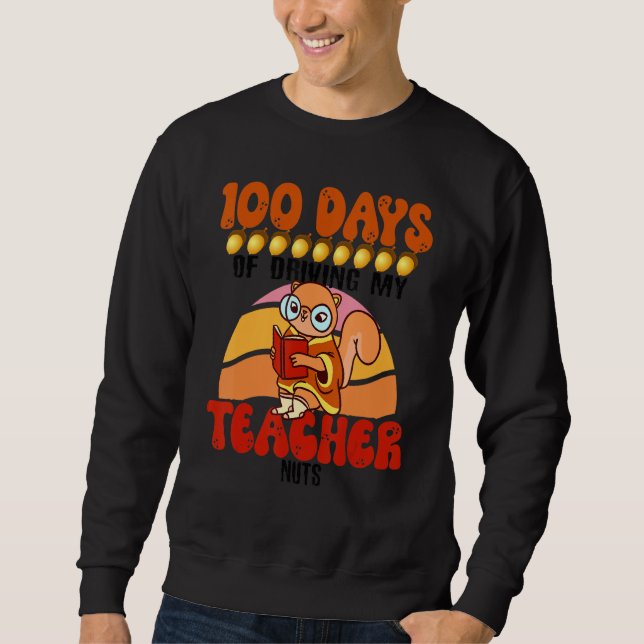 Sweatshirt Squirrel 100 Days of Driving My Teacher Nuts Squir (Devant)