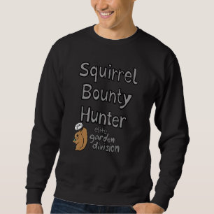 Sweatshirt Squirrel Bounty Hunter Elite Garden Division