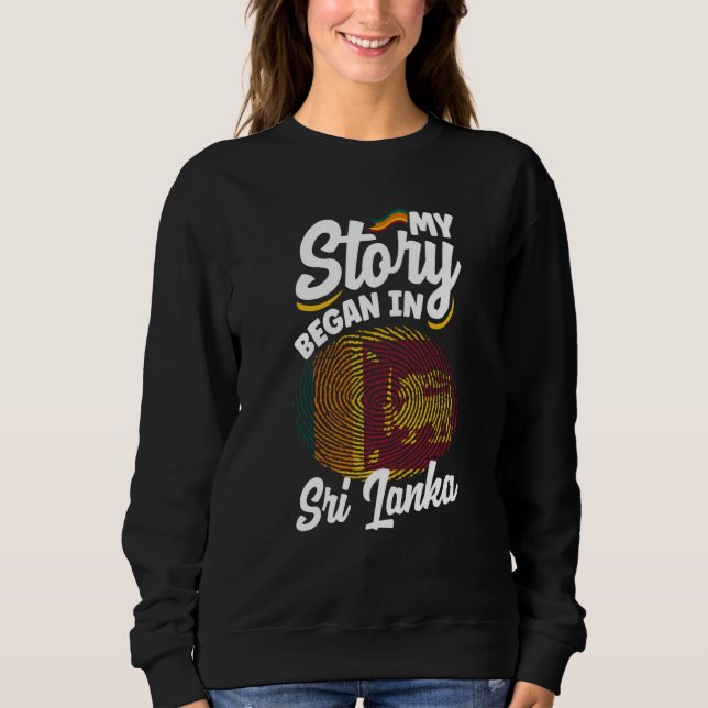 Sweatshirt Sri Lanka Sri Lankan Flag My Story Began In Sri La (Devant)
