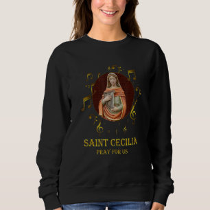 Sweatshirt St Cecilia Patron Saint de la Musique Musiciens Ca
