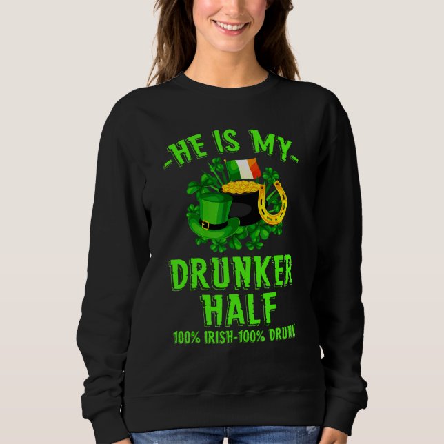 Sweatshirt St Patrick Day Drunker Demi 100 Irlandais Shamrock (Devant)