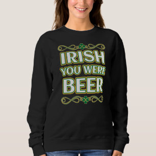 Sweatshirt St Patrick S Day Irish Vous Étiez Bière Shamrock