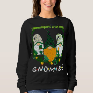 Sweatshirt St Patrick S Day Shenanigans Gnomies Gnome Shamroc