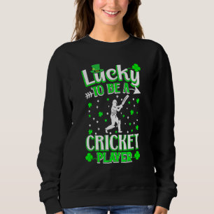 Sweatshirt St Patrick's Day Lucky To Be A Cricket Pla