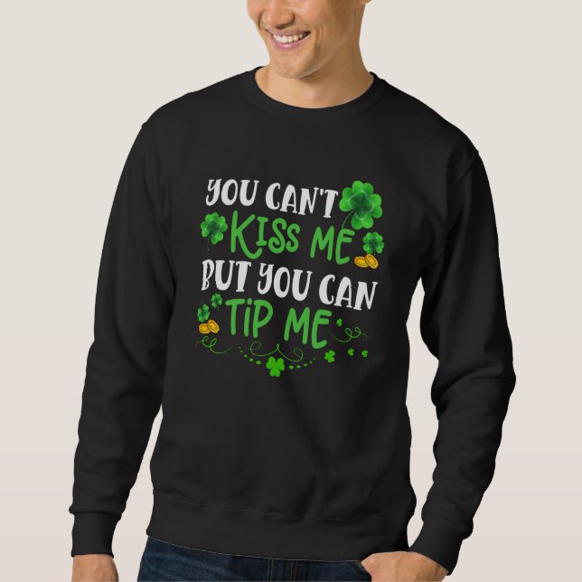 Sweatshirt St Patricks Day  Waitress Bartender Waiter Tips (Devant)