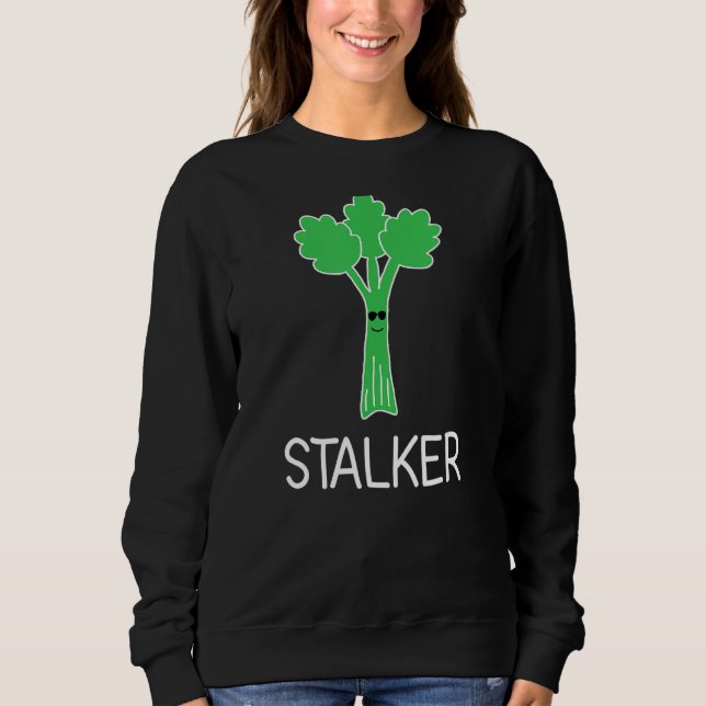 Sweatshirt Stalker Celery Puns plaisanteries sarcastiques (Devant)