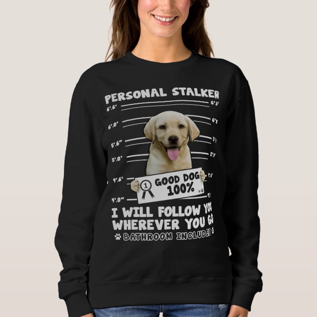 Sweatshirt Stalker personnel Labrador Retriever pour chien (Devant)
