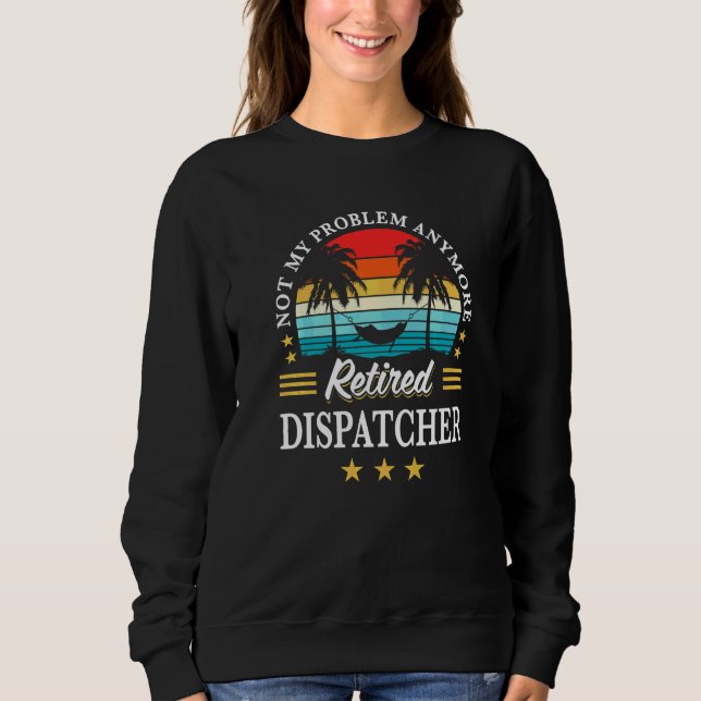 Sweatshirt Standardiste à la retraite Plus mon problème Retra (Devant)