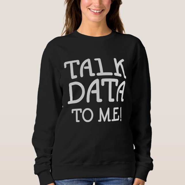 Sweatshirt Statistiques de science des données Parler des don (Devant)