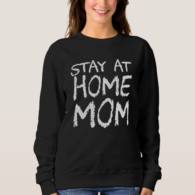 Sweatshirt Stay At Home Mom (Devant)