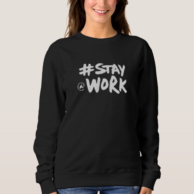 Sweatshirt stay at work 1 (Devant)