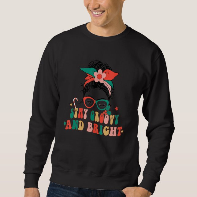 Sweatshirt Stay groovy And Bright Merry Christmas Groovy Mess (Devant)
