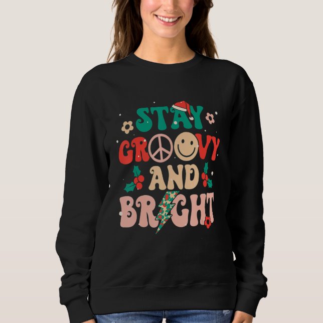 Sweatshirt Stay Groovy & Bright Holiday Groovy Retro Christma (Devant)