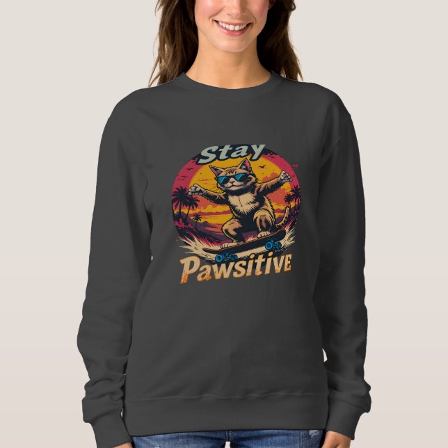 Sweatshirt Stay Pawsitive Retro Cat Skateboard Design - Drôle (Devant)