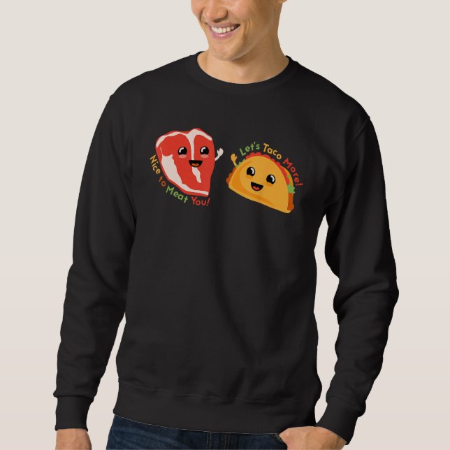 Sweatshirt Steak and Taco Friendly Greeting Pun Dad Joke (Devant)