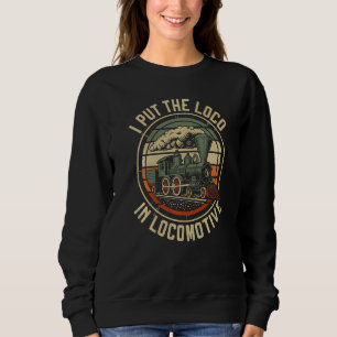 Sweatshirt Steam Train Driver Trainspotting Locomotive Pun Vi