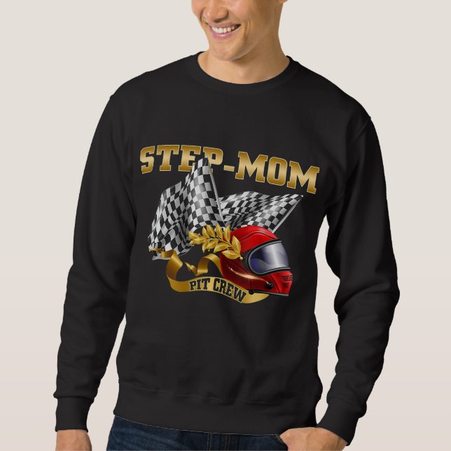 Sweatshirt Step-Mom Anniversaire - Step-Mom Pit Crew - Race C (Devant)
