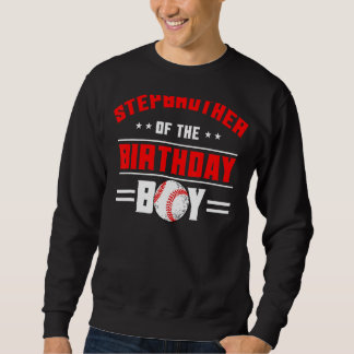 Sweatshirt Stepbrother Of The Birthday Boy Baseball Theme Fam
