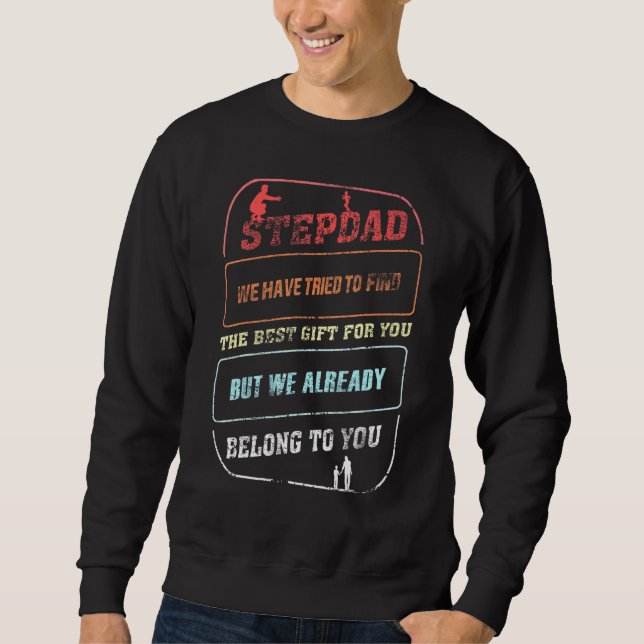 Sweatshirt Stepdad Nous Avons Essayé De Trouver La Meilleure  (Devant)
