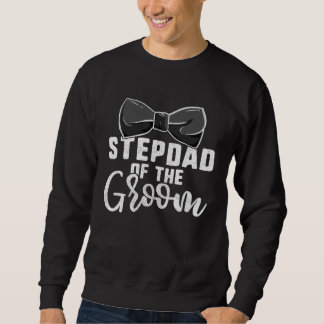 Sweatshirt Stepdad Of The Groom  For Men Bachelor Party Bonus