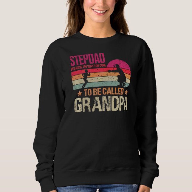Sweatshirt Stepdad parce que je suis trop Cool pour être appe (Devant)