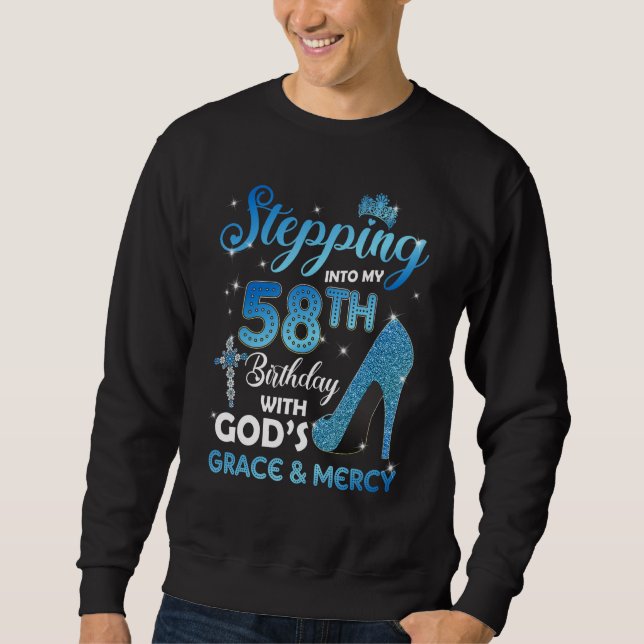 Sweatshirt Stepping Into My 58th Birthday with God's Grace &  (Devant)