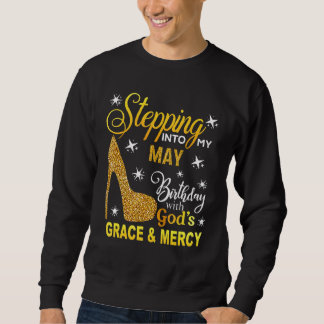 Sweatshirt Stepping Into My May Birthday