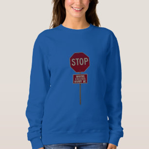 Sweatshirt Stop Making Excuses, Marry Me
