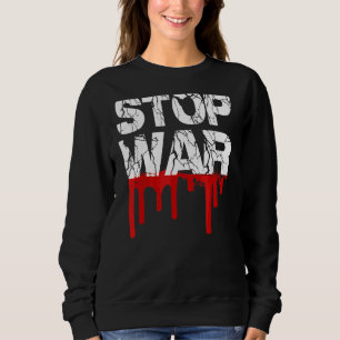 Sweatshirt Stop War Peace Movement World Peace 1