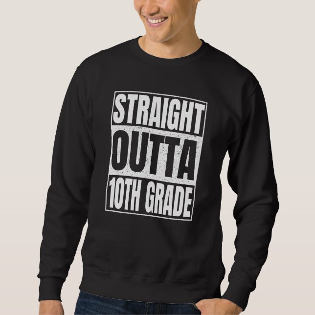 Sweatshirt Straight Outta 10th Grade Class Of School Tenth Gr (Devant)