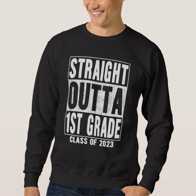 Sweatshirt Straight Outta 1st Grade Graduation 2023 First Gra (Devant)